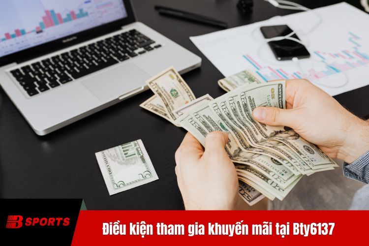 Điều kiện tham gia khuyến mãi tại BTY6137