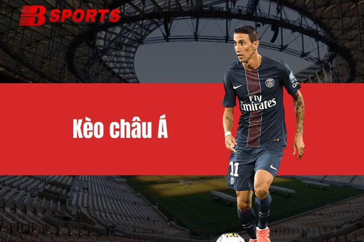 Kèo châu Á và những thông tin, lưu ý khi tham gia bắt kèo