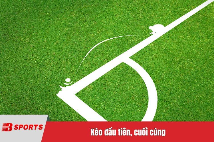 Kèo đầu tiên, cuối cùng